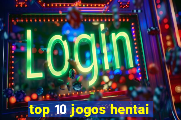 top 10 jogos hentai